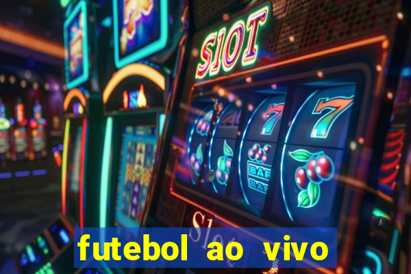 futebol ao vivo multi canais